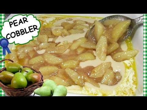 PEAR COBBLER | SOUTHERN PEAR COBBLER RECIPE | HOW TO MAKE PEAR COBBLER