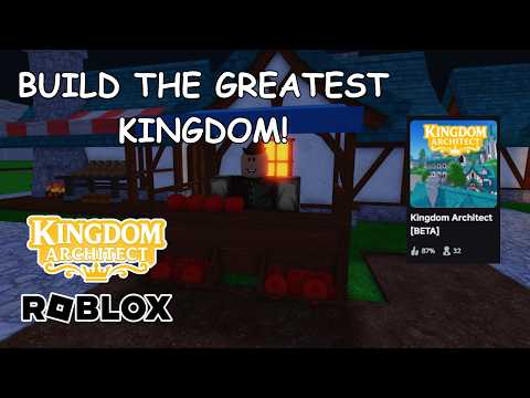 BUILD THE GREATEST KINGDOM ARCHITECT ROBLOX