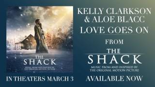 Kelly Clarkson & Aloe Blacc - Love Goes On (from The Shack) [Official Audio]