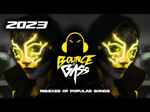Best Music Mix 2023 🎧 EDM Remixes of Popular Songs 🎧 [Techno, Slap House, Tech House] - Bass Mix