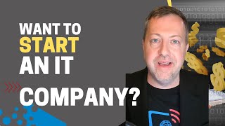Want to start an IT Services company?