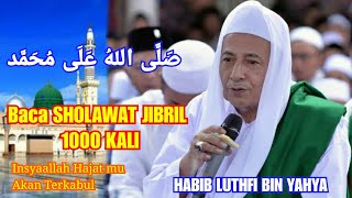 Download lagu Sholawat Jibril 1000x Bersama Habib Luthfi Bin Yahya mp3