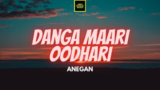 Anegan - Danga Maari Oodhari Lirik  Danga Maari Oo