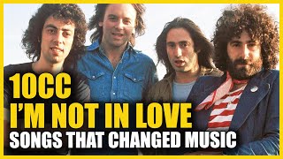 Songs That Changed Music: 10cc - I&#39;m Not In Love