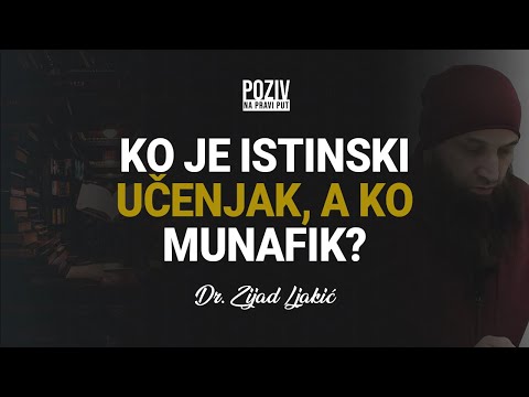 KO JE ISTINSKI UČENJAK, A KO MUNAFIK? - Dr. Zijad Ljakić ᴴᴰ┇Poziv na pravi put