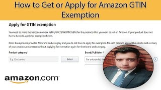 How to Get Amazon GTIN Exemption - List Products On Amazon Without UPC Code