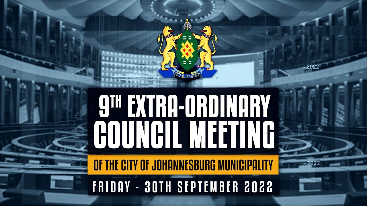 9th Extra-Ordinary Council Meeting of The City of Joburg Municipality | 30th September 2022