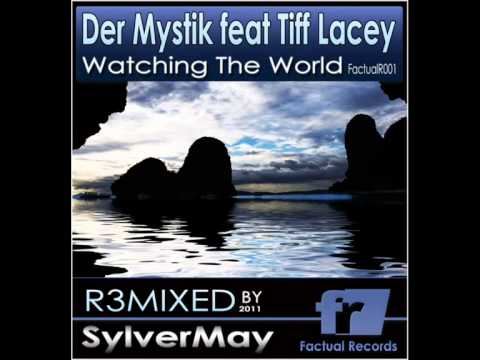 Der Mystik feat. Tiff Lacey-Watching the World (SylverMay Vocal Mix)