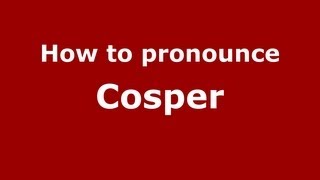 How to pronounce Cosper