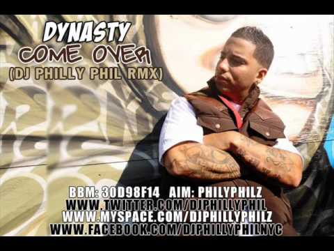 DYNASTY - COME OVER (DJ PHILLY PHIL RMX PRT 2)