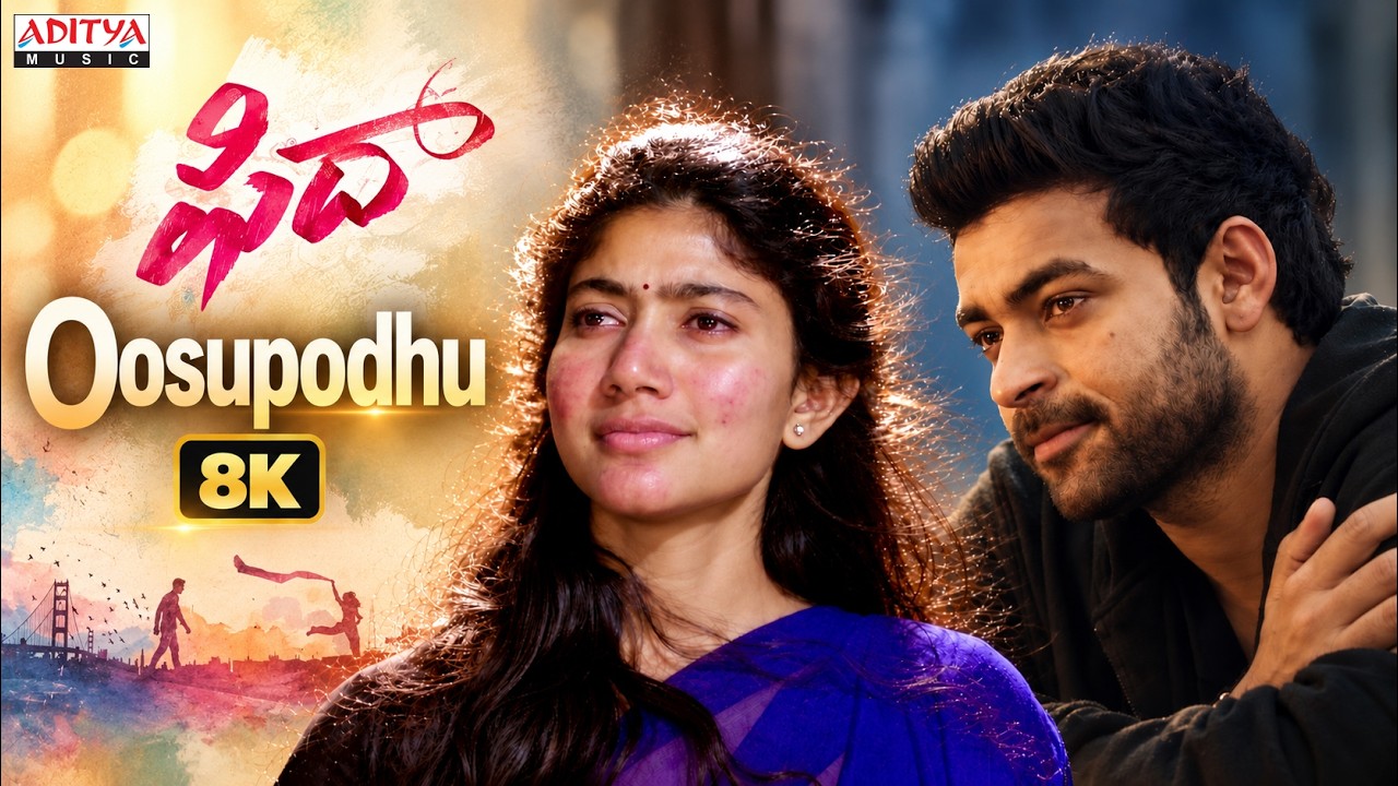 Oosupodu 8K Video Song | Fidaa | Varun Tej | Sai Pallavi | Hemachandra | Sekhar Kammula