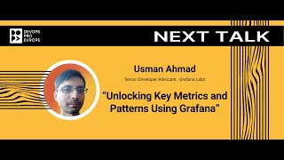 Usman Ahmad: Unlocking Key Metrics and Patterns Using Grafana