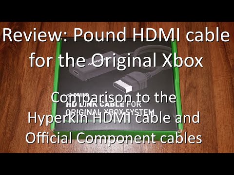 Review:  Xbox Original HDMI cables - Pound HD Link vs Hyperkin Panorama vs official Component