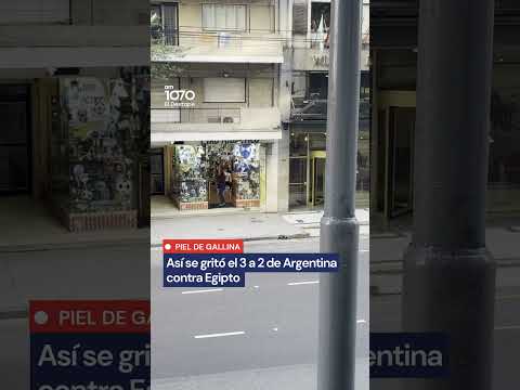 ¡Increíble! Así gritaron las calles el 3 a 2 de Argentina a Egipto