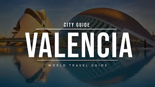 VALENCIA City Guide | Spain | Travel Guide