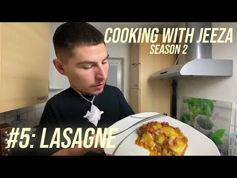 COOKING WITH JEEZA | #5: LASAGNE | SEASON 2