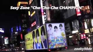 Ad Truck of Sexy Zone "Cha-Cha-Cha CHAMPION" running in Shibuya