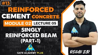 #13 | Module-II | Lecture 05 | Singly Reinforced Beam Part 1 | RCC By Rehan Sir