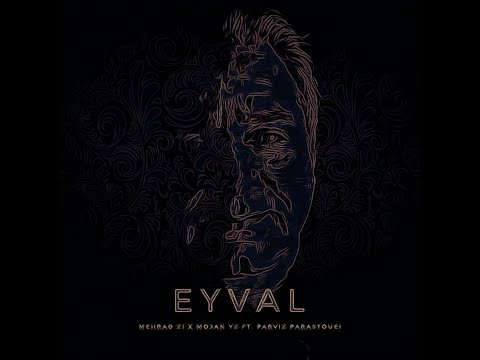 EYVAL - Mehrad Zi x Mojan YZ