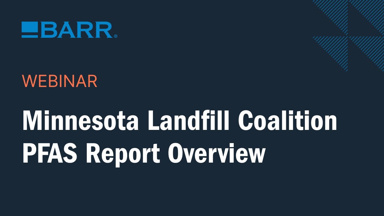 Webinar: Minnesota Landfill Coalition PFAS Report Overview