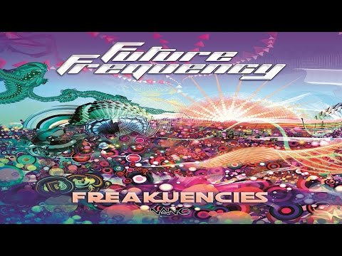 Future Frequency - Freakuencies [Full Album]