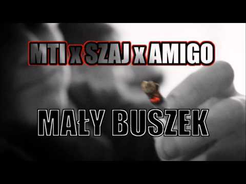 MTI x SZAJ x AMIGO - MAŁY BUSZEK