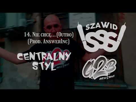 SZAWID - 14. NIE CHCĘ (OUTRO) (PROD. ANSWERINC) | (CENTRALNY STYL)