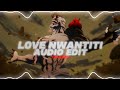 Love Nwantiti (north african)  -  Ckay  Elgrandetoto  |  [Edit Audio]