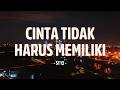 Cinta Tidak Harus Memiliki ST12 Lirik