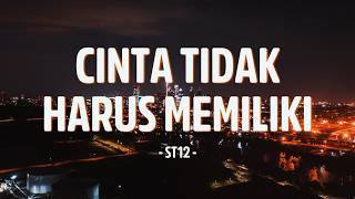 Download lagu Cinta Tidak Harus Memiliki - ST12 Lirik mp3