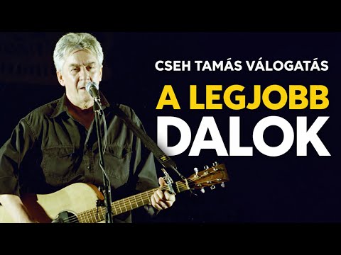 Cseh Tamás – A legszebb dalok egy válogatásban (Budapest, Széna tér, Csönded vagyok)