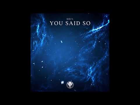 PREMIERE: KRCL - You Said So (Original Mix) [Empyrean Music]