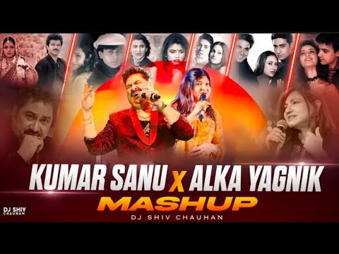 Kumar Sanu X Alka Yagnik Mashup - Dj Shiv Chauhan | Best of 90's Kumar Sanu & Alka Yagnik Hit Songs