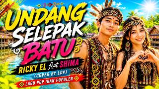 Download lagu UNDANG SELEPAK BATU - RICKY EL x SHIMA (COVER BY LDP) - LAGU POP IBAN POPULER mp3