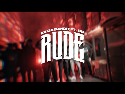KZ Da Bandit - Rude feat. RB (Official Music Video)
