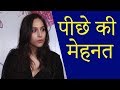 हीरोइन और हीरो बनने के पीछे की मेहनत द�