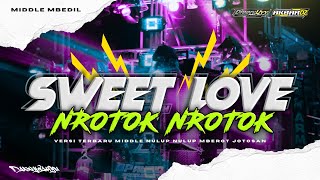 Download lagu DJ SWEET LOVE NROTOK VIRAL TIKTOK TERBARU MIDDLE NULUP NULUP MBEROT | danny.uyyproject mp3 Download lagu DJ SWEET LOVE NROTOK VIRAL TIKTOK TERBARU MIDDLE NULUP NULUP MBEROT | danny.uyyproject mp3