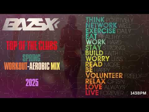 Bazsx - Top of the Clubs 2025 🌷Spring Workout-Aerobic mix 💪143BPM