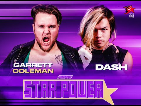 FSPW Global TV: STAR POWER S1:E14 - Dash vs. Garrett Coleman