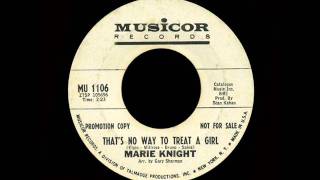 Marie Knight - That&#39;s No Way To Treat A Girl
