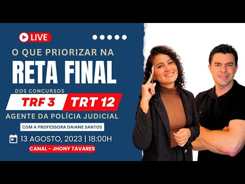 O que priorizar na reta final - Concursos do TRF3 e TRT12 - Agente da Polícia Judicial