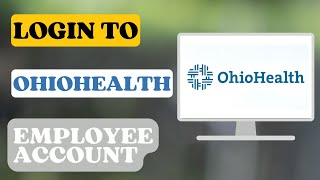 How to Login to OhioHealth Employee Account