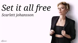 Scarlett johansson set it all free lyrics