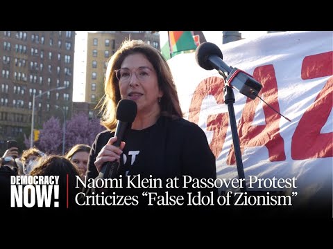 Naomi Klein: Jews Must Raise Voices for Palestine, Oppose "False Idol of Zionism"