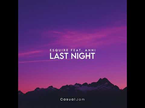 eSQUIRE feat Anni - Last Night