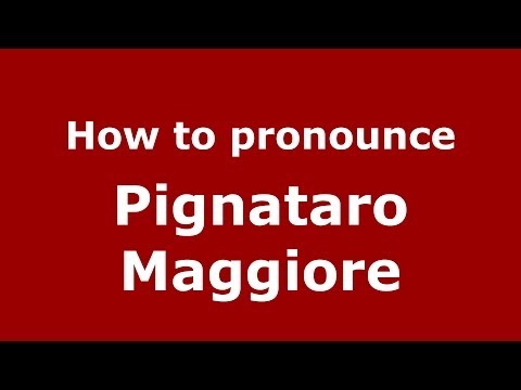 How to pronounce Pignataro Maggiore (Italian/Italy) - PronounceNames.com