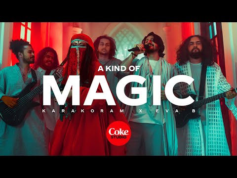 Coca-Cola | A Kind of Magic | Karakoram x Eva B | Coke Studio Global
