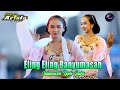 ELING ELING BANYUMASAN CALUNG ORLENG BANYUMASAN CAMPURSARI DANGDUT KOPLO JAWA