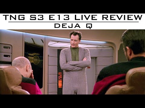 ST:TNG - S3 E13 "Deja Q" LIVE Review & Discussion
