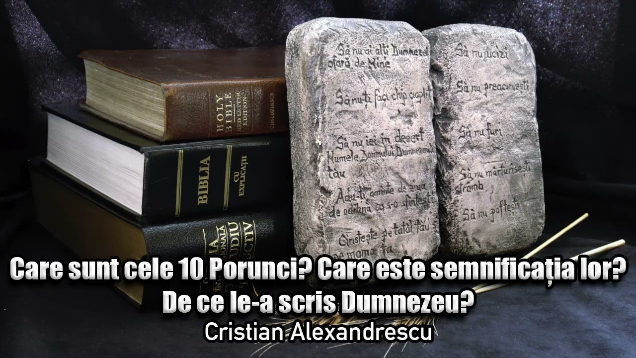 Care Sunt Cele 10 Porunci Care Este Semnificatia Acestor Porunci De Ce Le-A Scris Dumnezeu